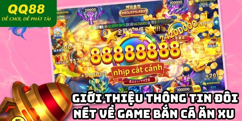 Giới thiệu thông tin đôi nét về game bắn cá ăn xu 