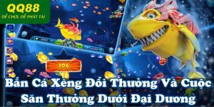 Bắn Cá Xèng Đổi Thưởng Và Cuộc Săn Thưởng Dưới Đại Dương