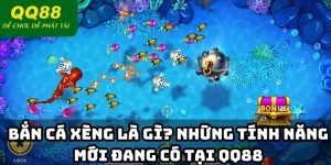 Bắn Cá Xèng Là Gì? Những Tính Năng Mới Đang Có Tại QQ88