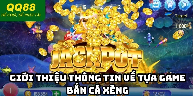 Giới thiệu thông tin về tựa game bắn cá xèng