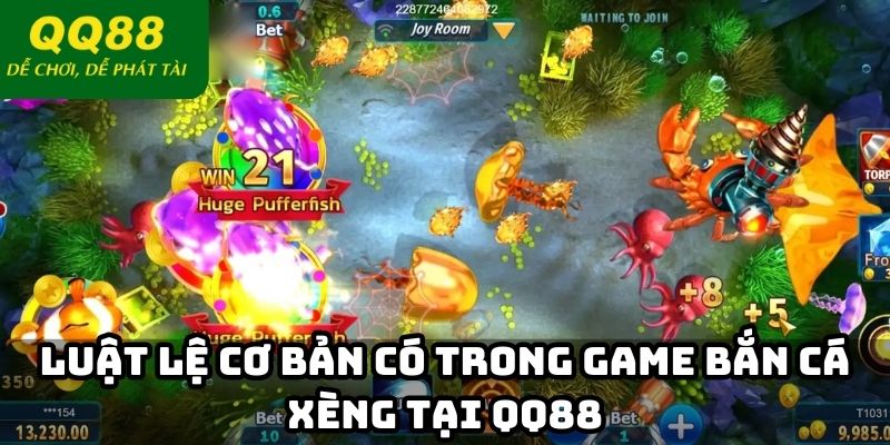 Luật lệ cơ bản có trong game bắn cá xèng tại QQ88