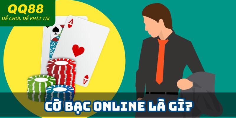 Cờ bạc online là gì? 