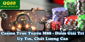 Casino Trực Tuyến M88 - Điểm Giải Trí Uy Tín, Chất Lượng Cao