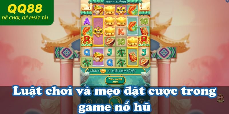 Luật chơi và mẹo đặt cược trong game nổ hũ