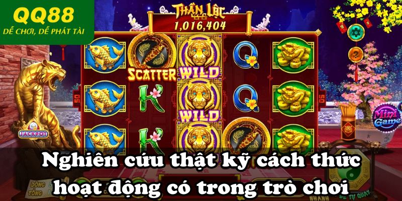 Nghiên cứu thật kỹ cách thức hoạt động có trong trò chơi