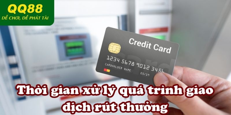 Thời gian xử lý quá trình giao dịch rút thưởng