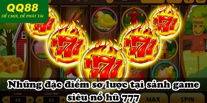 Những đặc điểm sơ lược tại sảnh game siêu nổ hũ 777