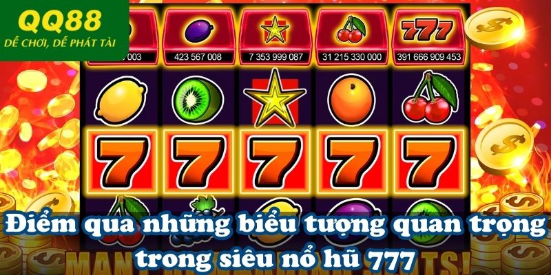 Điểm qua những biểu tượng quan trọng trong siêu nổ hũ 777