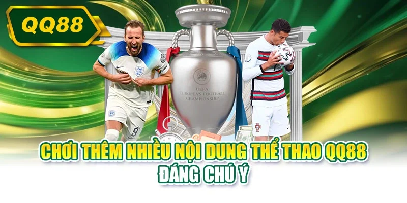 Chơi thêm nhiều nội dung thể thao QQ88 đáng chú ý