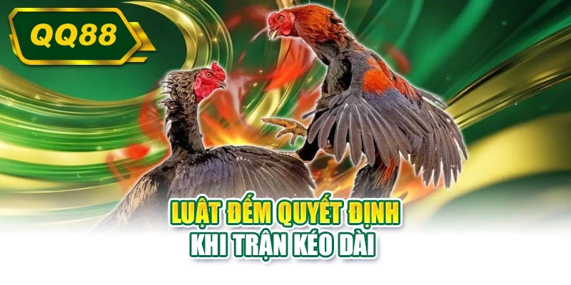 Luật đếm quyết định khi trận kéo dài