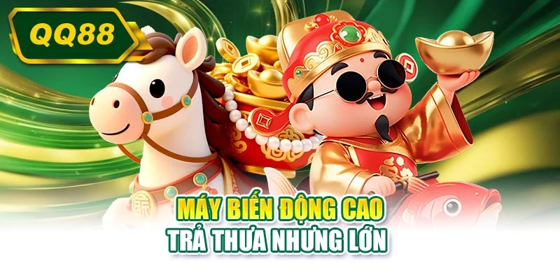 Máy biến động cao trả thưa nhưng lớn 