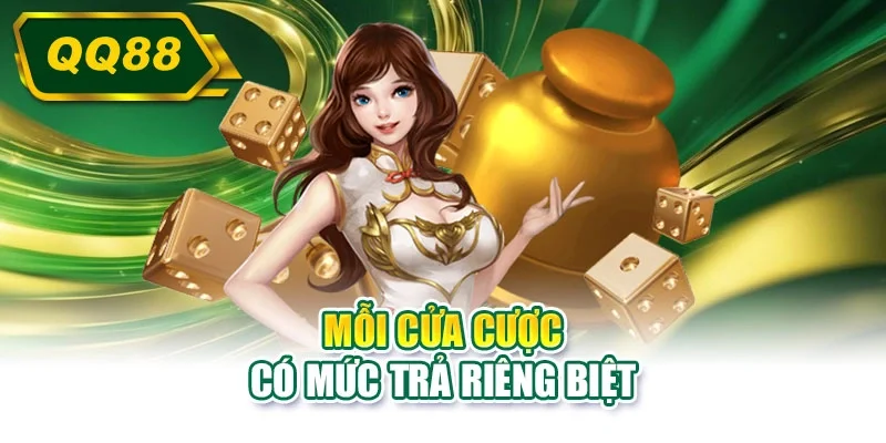 Mỗi cửa cược có mức trả riêng biệt