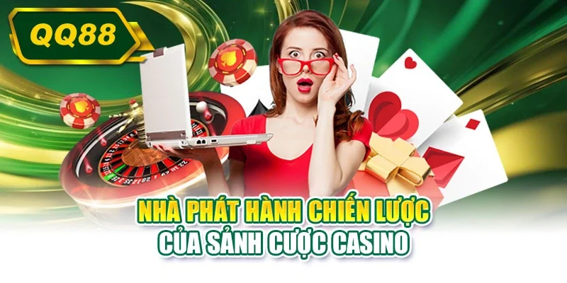 Nhà phát hành chiến lược của sảnh cược casino
