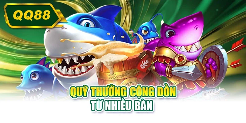 Quỹ thưởng cộng dồn từ nhiều bàn 