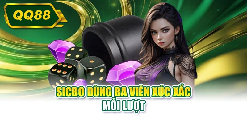 Sicbo dùng ba viên xúc xắc mỗi lượt